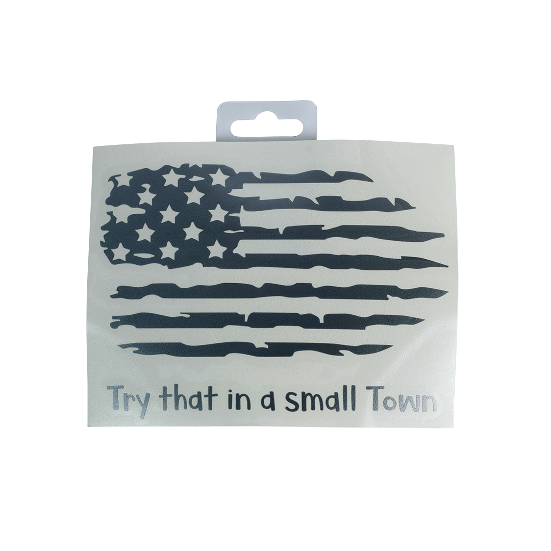 Try That In A Small Town - Vinyl Decal