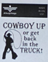 Cowboy Up or Get Back in the Truck - Vinyl Decal