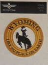 Wyoming Like No Place on Earth - Vinyl Decal
