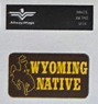 Wyoming Native - Vinyl Decal
