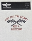 Guns Have Two Enemies - Vinyl Decal