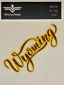 Wyoming Script Brown/Yellow - Vinyl Decal