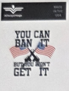 You Can Ban It - Vinyl Decal